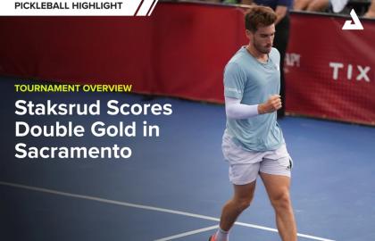 PPA Sacramento Open: Federico Staksrud Lập Cú Đúp HCV – Sức Nóng Đỉnh Cao