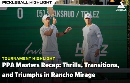 PPA Masters Rancho Mirage: Những Khoảnh Khắc Kịch Tính & Chuyển Giao Lịch Sử