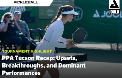 PPA Tucson Open: Những Bất Ngờ, Bứt Phá & Màn Trình Diễn Đỉnh Cao