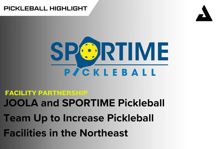 JOOLA Hợp Tác Sportime Pickleball: Đẩy Mạnh Phát Triển Trung Tâm Pickleball Đẳng Cấp Tại Đông Bắc Mỹ