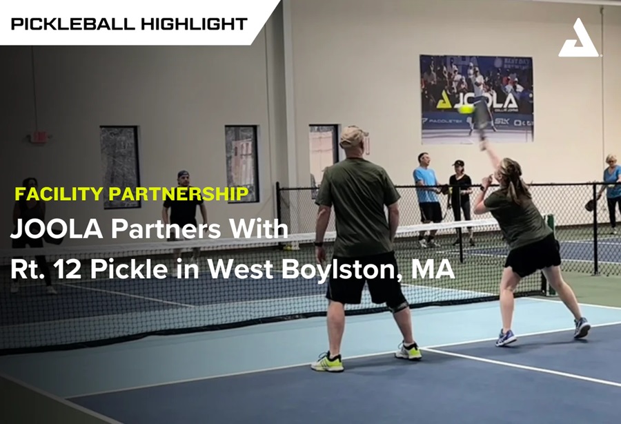 JOOLA Kết Hợp Cùng Rt. 12 Pickle – Khai Trương Trung Tâm Pickleball Đẳng Cấp Tại West Boylston