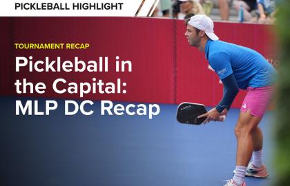 MLP DC 2024: Tổng Kết Giải Pickleball Tại Thủ Đô – Những Điểm Nhấn & Bài Học Cho Người Chơi