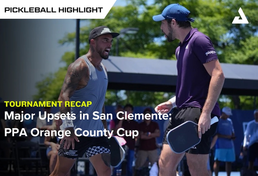 Những Bất Ngờ Lớn Tại PPA Orange County Cup – Giải Đấu Sôi Động Trên Đất California Những Bất Ngờ Lớn Tại PPA Orange County Cup – Giải Đấu Sôi Động Trên Đất California